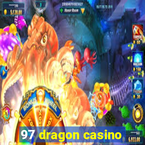 97 dragon casino